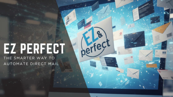 EZ PERFECT | The smarter way to automate direct mail